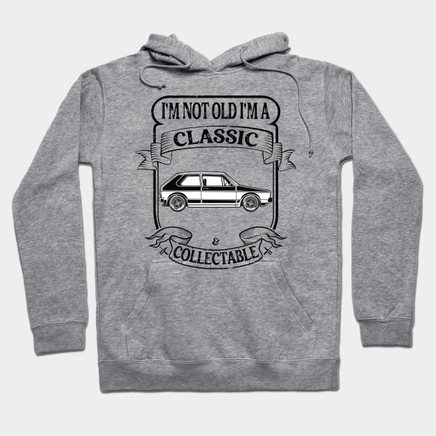 Funny Classic Car I'm Not Old I'm A Classic And Collectable Hoodie by Art master